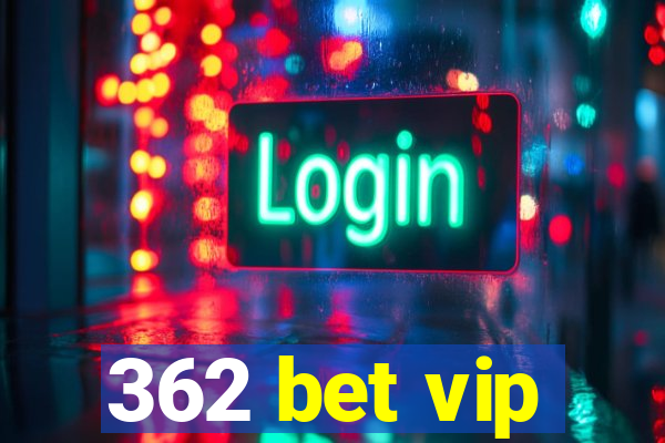 362 bet vip